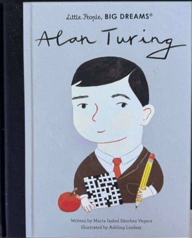 Isabel Sanchez-Vegara / Ashling Lindsay - Alan Turing : Little People, Big Dreams (Hardcover)