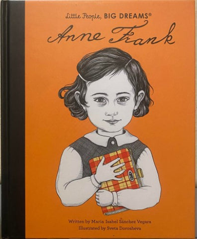 Isabel Sanchez-Vegara / Judit Orosz - Anne Frank : Little People, Big Dreams (Hardcover)