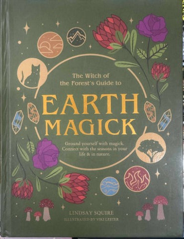 Lindsay Squire - The Witch Of The Forest's Guide To Earth Magick (Hardcover)