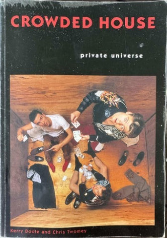 Kerry Doole / Chris Twomey - Crowded House : Private Universe