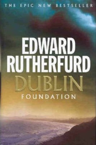 Edward Rutherfurd - Dublin : Foundation (Hardcover)