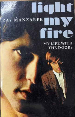 Ray Manzarek - Light My Fire : My Life With The Doors