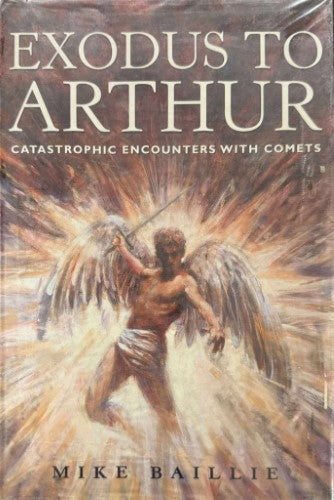Mike Baillie - Exodus To Arthur : Catastrophic Encounters With Comets (Hardcover)