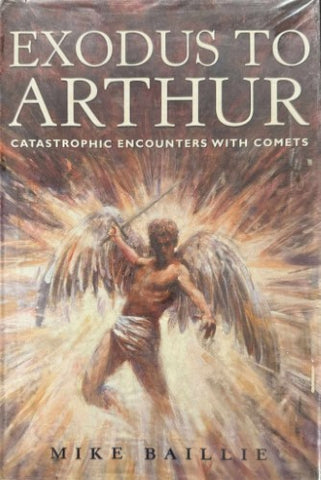Mike Baillie - Exodus To Arthur : Catastrophic Encounters With Comets (Hardcover)