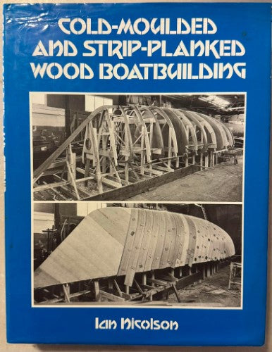 Ian Nicolson - Cold-Moulded & Strip-Planked Wood Boatbuilding