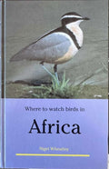 Nigel Wheatley - Where To Watch Birds In Africa (Hardcover)