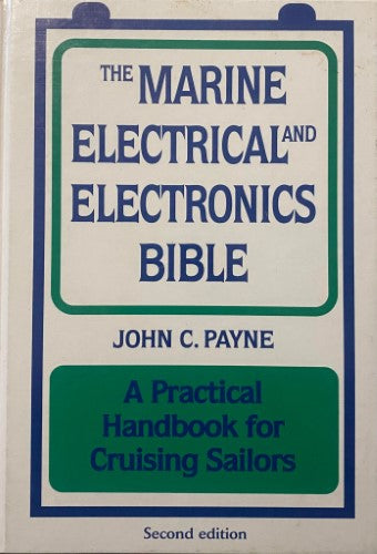 John Payne - The Marine Electrical & Electronics Guide : A Practical Handbook For Cruising Sailors (Hardcover)