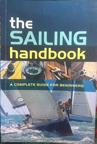 The Sailing Handbook - A Complete Guide For Beginners