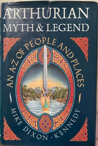 Mike Dixon-Kennedy - Arthurian Myth & Legend (Hardcover)