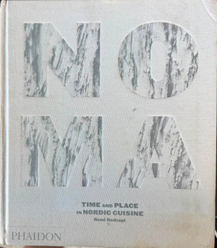 Rene Redzepi - NOMA - Time & PLace In Nordic Cuisine (Hardcover)