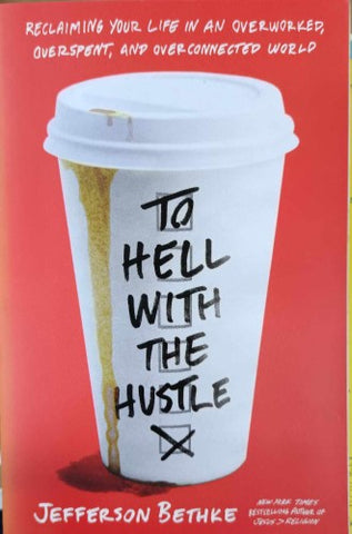 Jefferson Bethke - To Hell With The Hustle