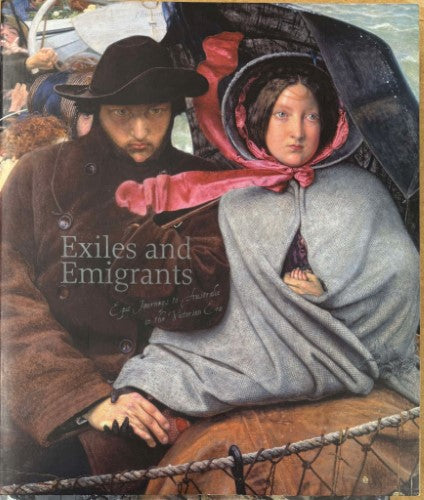 Patricia MacDonald - Exiles & Emigrants : Epic Journeys To Australia In The Victorian Era