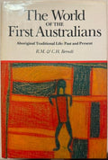 R.M & C.H Berndt - The World Of The First Australians (Aboriginal Traditional Life - Past & Present) (Hardcover)