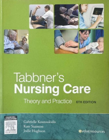 Gabrielle Koutokidis / Kate Stainton / Jodie Houston - Tabbner's Nursing Care - Theory & Practice (6th Edn)