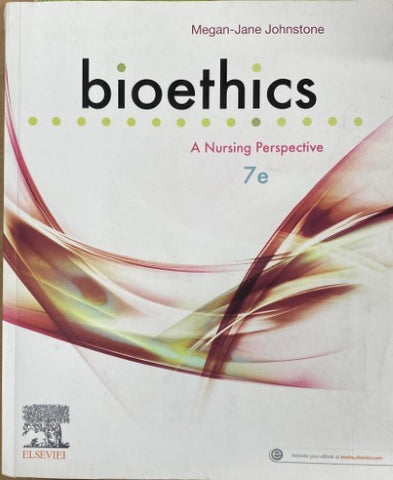 Megan-Jane Johnstone - Bioethics : A Nursing Perspective