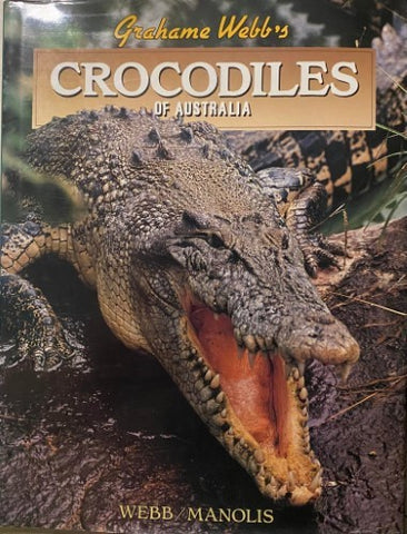 Grahame Webb / Charlie Manolis - Crocodiles Of Australia (Hardcover)