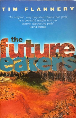 Tim Flannery - The Future Eaters