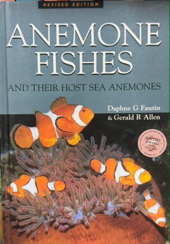 Daphne Fautin / Gerald Allen - Anenome Fishes & Their Host Sea Anenomes