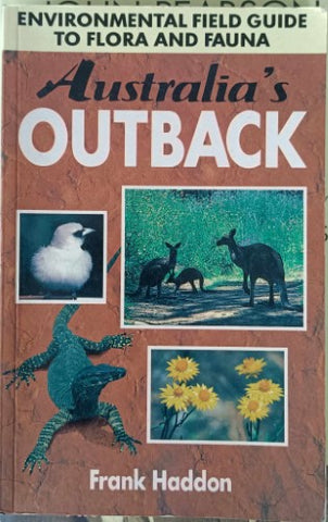 Frank Haddon - Australia's Outback : Environmental Field Guide To Flora & Fauna