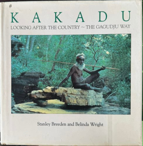 Stanley Breedon / Belinda Wright - Kakadu - Looking After Country - The Gadudju Way (Hardcover)