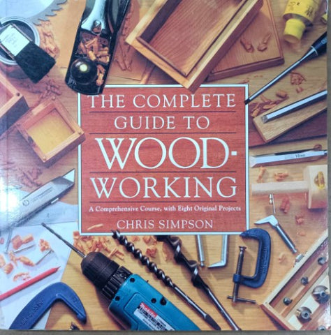 Chris Simpson - The Complete Guide To Woodworking