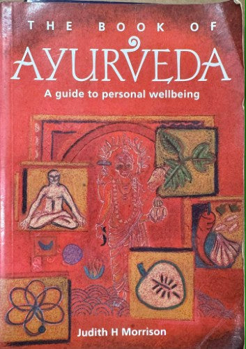 Judith Morrison - The Book Of Ayurveda - A Guide To Personal Wellbeing