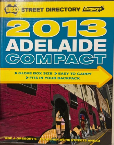 UBD / Gregorys - Adelaide Street Directory 2013 (Compact Edn)