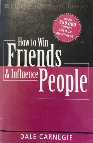 Dale Carnegie - How To Win Friends & Influence People