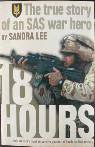 Sandra Lee - 18 Hours : The True Story Of An SAS War Hero