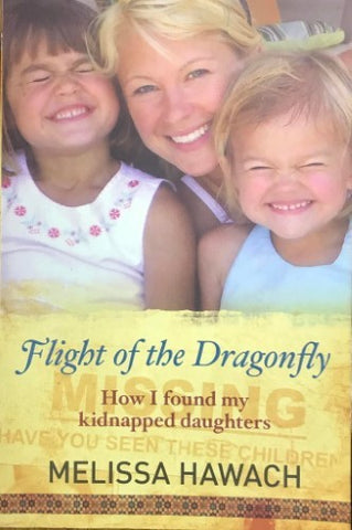 Melissa Hawach - Flight of The Dragonfly (How I Found My Kidnapped Daughters)