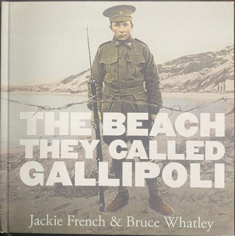 Jackie French / Bruce Whatley - The Beach They Called Gallipoli (Hardcover)
