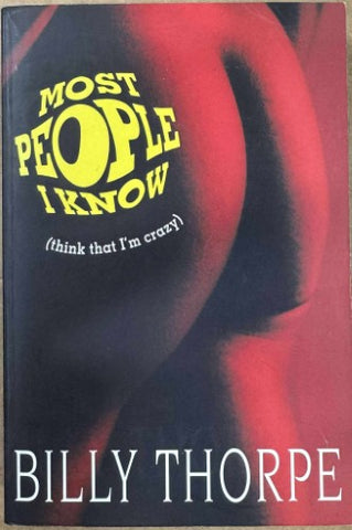 Billy Thorpe - Most People I Know (Think That I'm Crazy)
