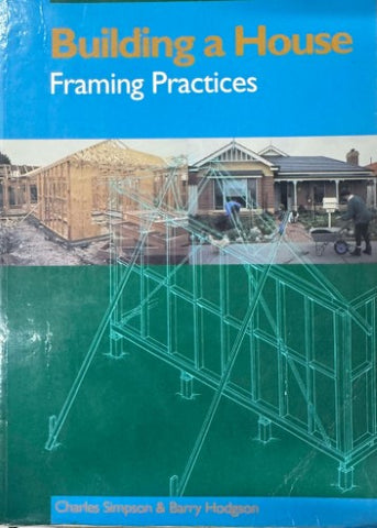 Charles Simpson / Barry Hodgson - Building A House : Framing Practices