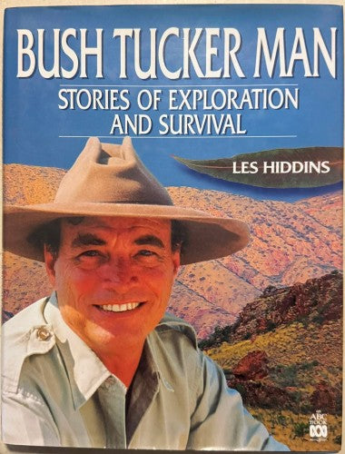 Les Hiddins - Bush Tucker Man : Stories Of Exploration and Survival (Hardcover)