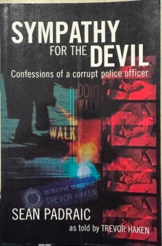 Sean Padraic / Trevor Haken - Sympathy For The Devil - Confessions Of A Corrupt Police Officer