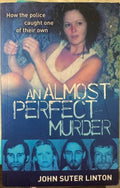 John Suter Linton - An Almost Perfect Murder