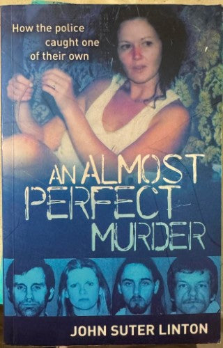 John Suter Linton - An Almost Perfect Murder