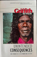 Griffith Review : Unintended Consequences