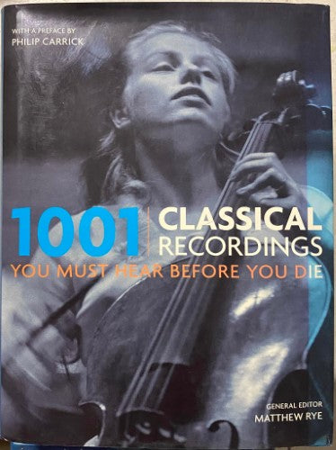 Matthew Rye - 1001 Classical Recordings You Must Hear Before You Die