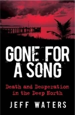 Jeff Waters - Gone for a Song : A Death in Custody on Palm Island