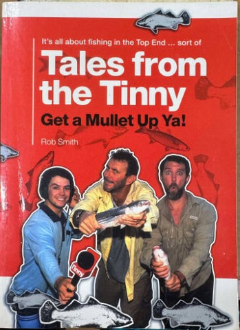 Rob Smith - Tales From The Tinny - Get A Mullet Up Ya