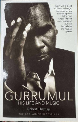 Robert Hillman - Gurrumul : His Life & Music