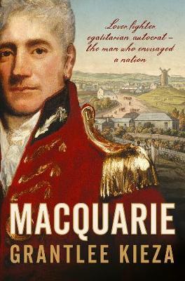 Grantlee Kieza - MacQuarie (Hardcover)