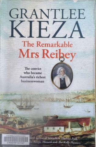 Grantlee Kieza - The Remarkable Mrs Reibey