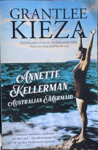 Grantlee Kieza - Annette Kellerman Australian Mermaid