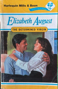 Elizabeth August - The Determined Virgin (Harlequin Mills & Boon)