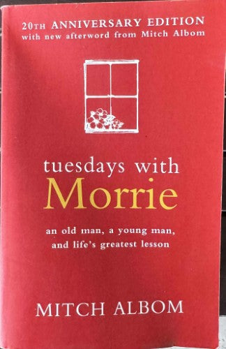 Mitch Albom - Tuesdays With Morrie (20th Anniversary Edn)