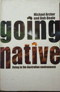 Michael Archer / Bob Beale - Going Native - Living In The Australian Environment