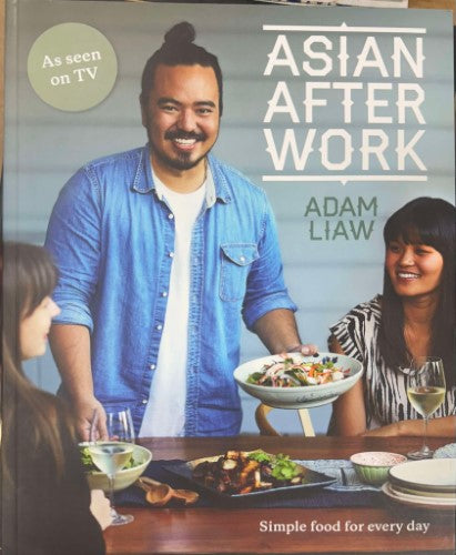 Adam Liaw - Asian After Work