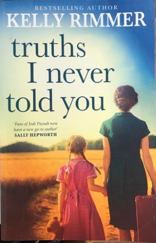 Kelly Rimmer - Truths I Never Told You